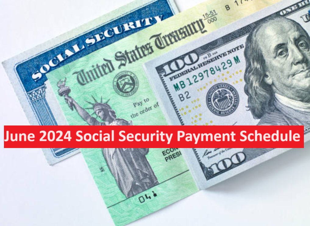 June 2024 Social Security Payment Schedule What You Need to Know